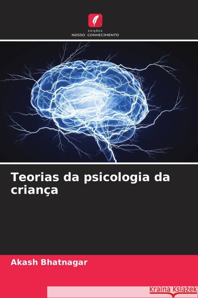 Teorias da psicologia da crian?a Akash Bhatnagar 9786207293858 Edicoes Nosso Conhecimento