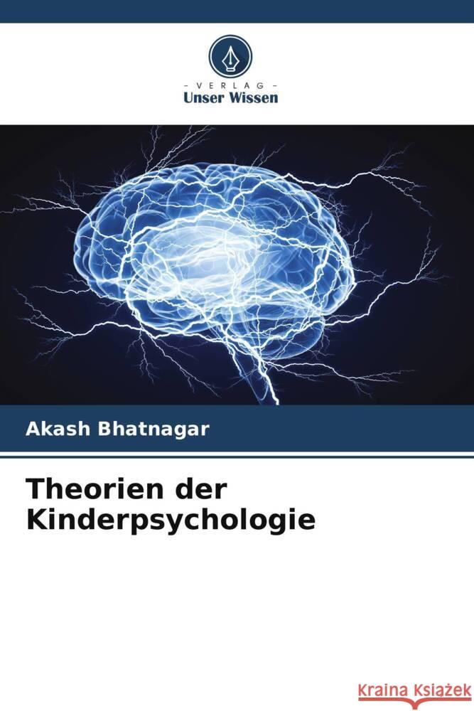 Theorien der Kinderpsychologie Akash Bhatnagar 9786207293896