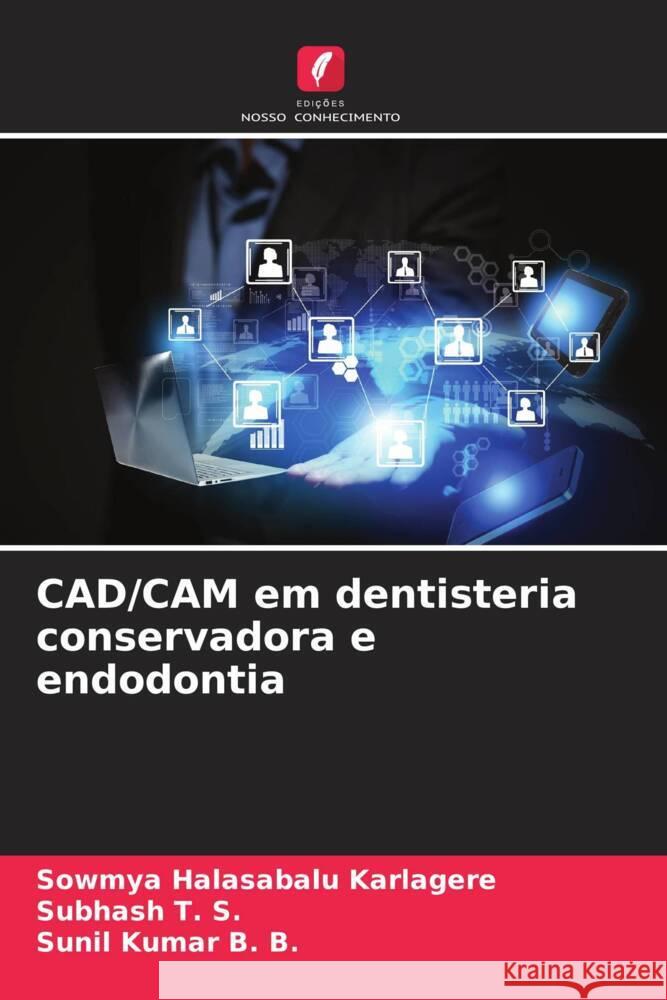 CAD/CAM em dentisteria conservadora e endodontia Sowmya Halasabal Subhash T Sunil Kumar B 9786207294183