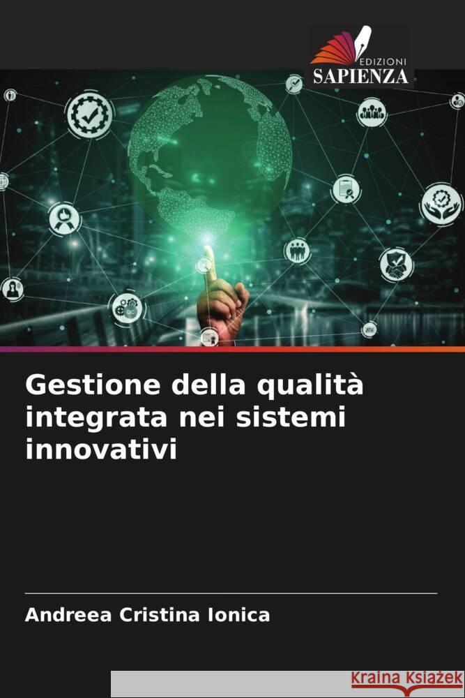 Gestione della qualit? integrata nei sistemi innovativi Andreea Cristina Ionica 9786207295166