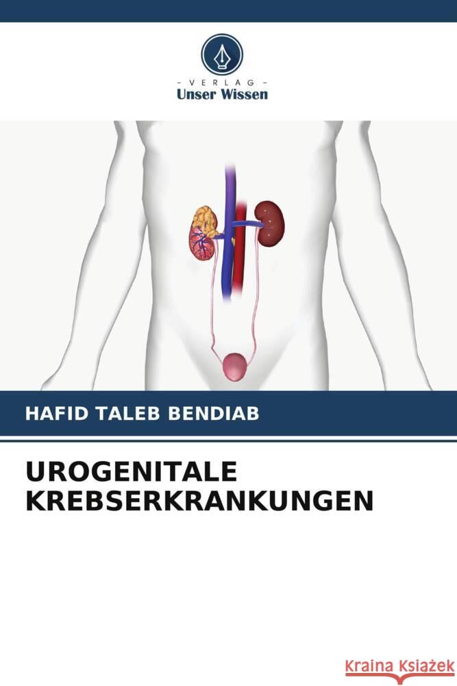 Urogenitale Krebserkrankungen Hafid Tale 9786207295371 Verlag Unser Wissen