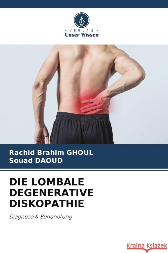 Die Lombale Degenerative Diskopathie Rachid Brahim Ghoul Souad Daoud 9786207295500 Verlag Unser Wissen