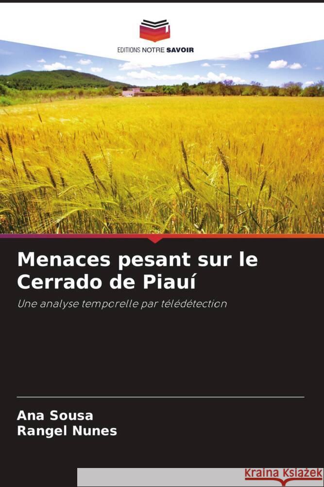 Menaces pesant sur le Cerrado de Piauí Sousa, Ana, Nunes, Rangel 9786207297139