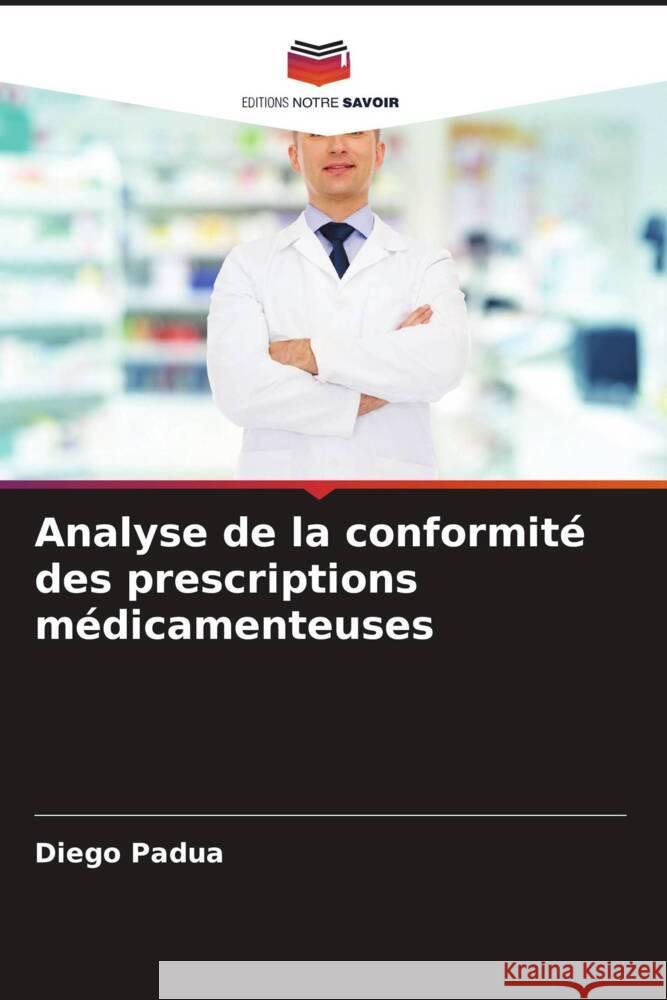 Analyse de la conformit? des prescriptions m?dicamenteuses Diego Padua 9786207297801