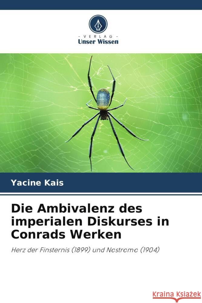 Die Ambivalenz des imperialen Diskurses in Conrads Werken Yacine Kais 9786207300631