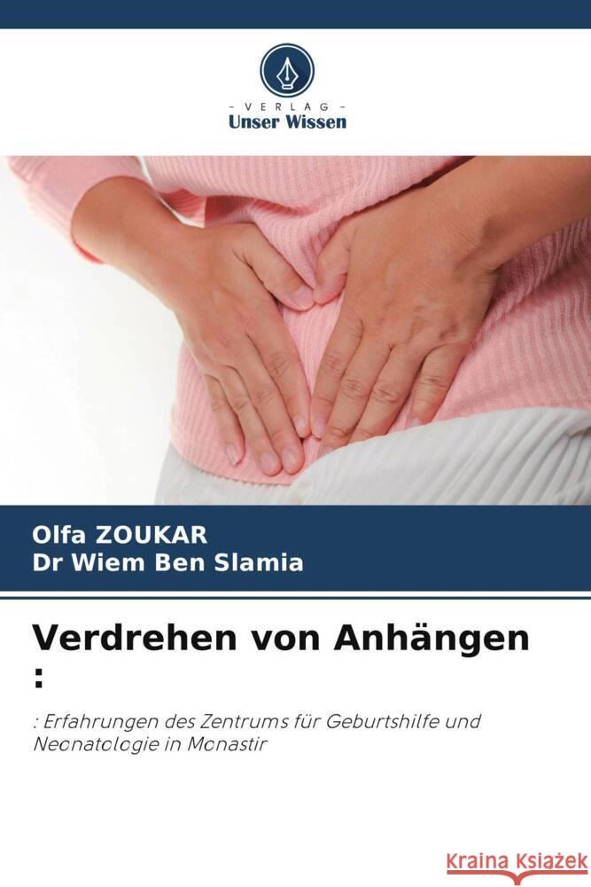 Verdrehen von Anh?ngen Olfa Zoukar Wiem Be 9786207301171 Verlag Unser Wissen