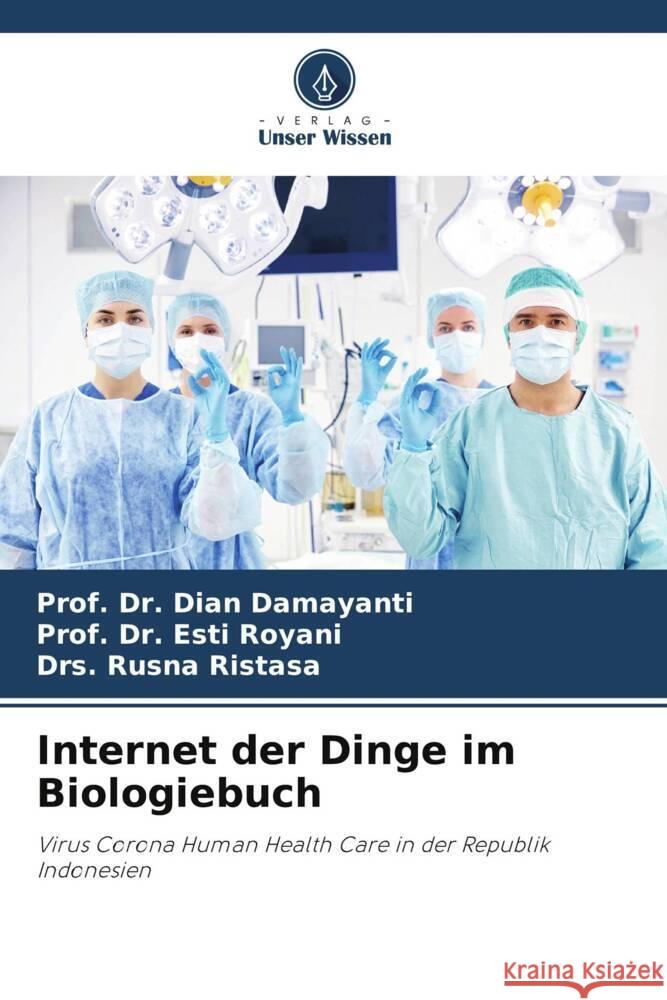 Internet der Dinge im Biologiebuch Prof Dian Damayanti Prof Esti Royani Drs Rusna Ristasa 9786207301652 Verlag Unser Wissen