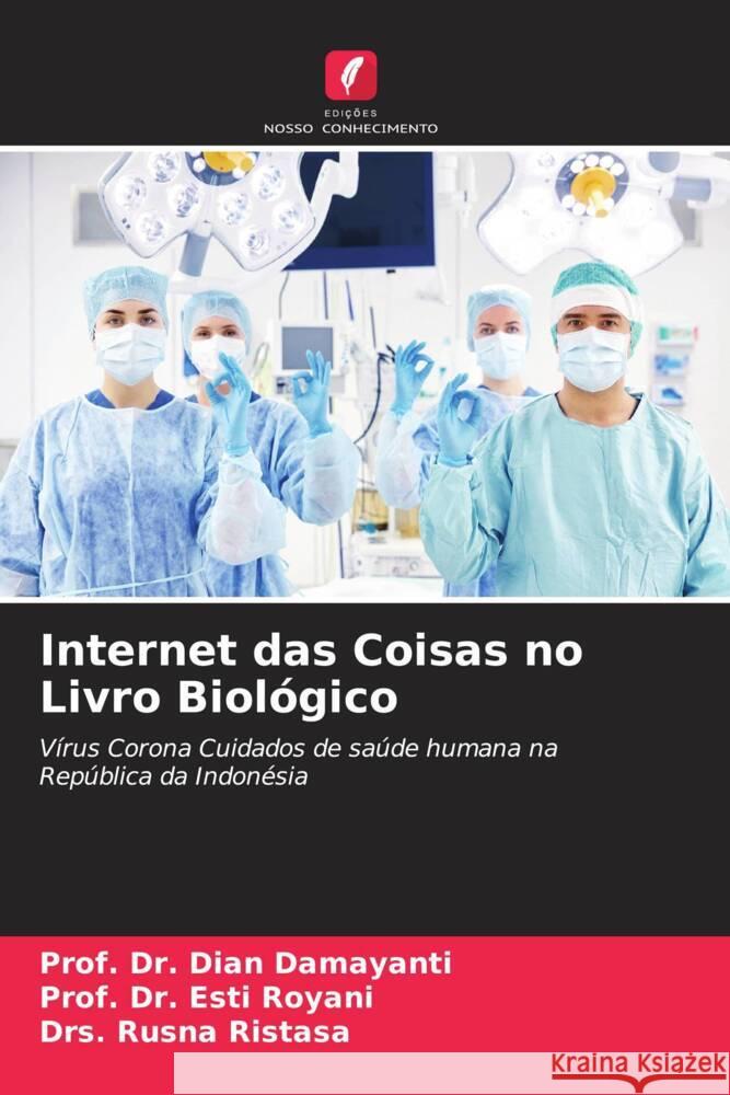 Internet das Coisas no Livro Biol?gico Prof Dian Damayanti Prof Esti Royani Drs Rusna Ristasa 9786207301690 Edicoes Nosso Conhecimento