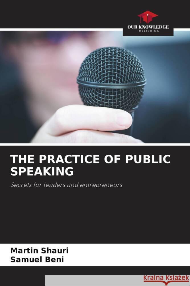 The Practice of Public Speaking Martin Shauri Samuel Beni 9786207301782