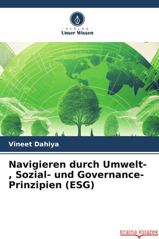 Navigieren durch Umwelt-, Sozial- und Governance-Prinzipien (ESG) Vineet Dahiya 9786207302253