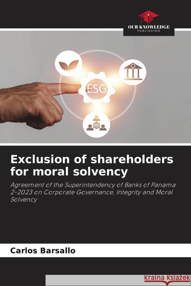 Exclusion of shareholders for moral solvency Carlos Barsallo 9786207302437 Our Knowledge Publishing