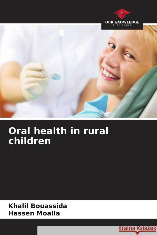 Oral health in rural children Khalil Bouassida Hassen Moalla 9786207302994