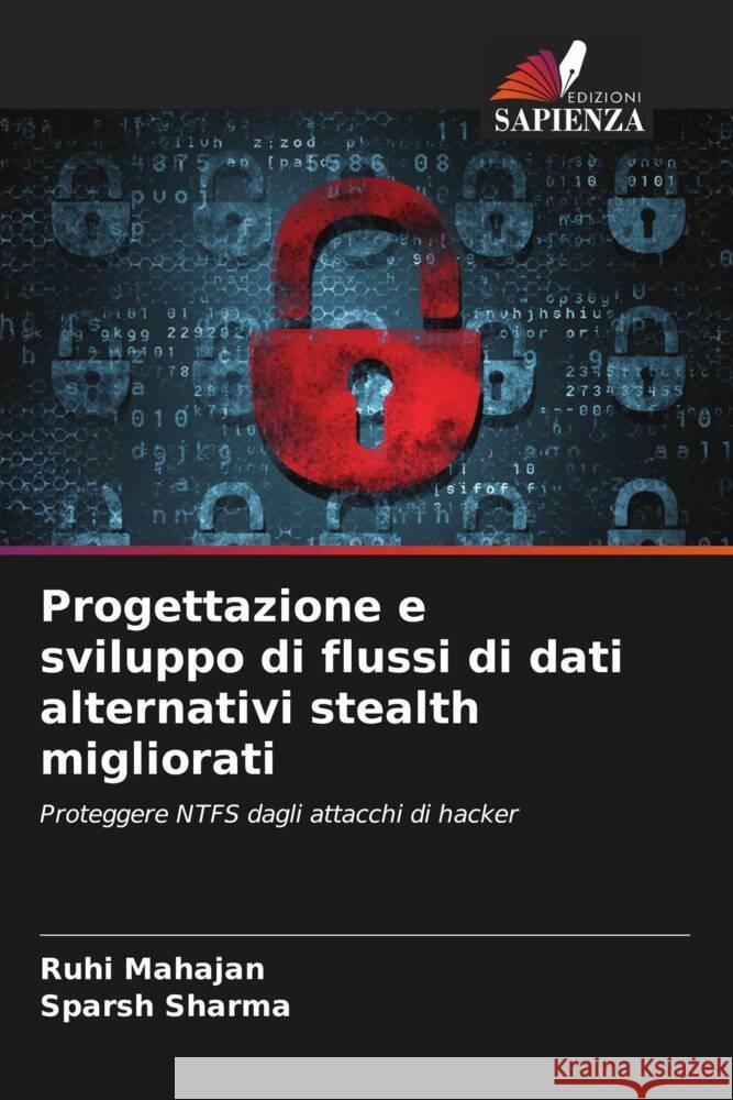 Progettazione e sviluppo di flussi di dati alternativi stealth migliorati Ruhi Mahajan Sparsh Sharma 9786207303175