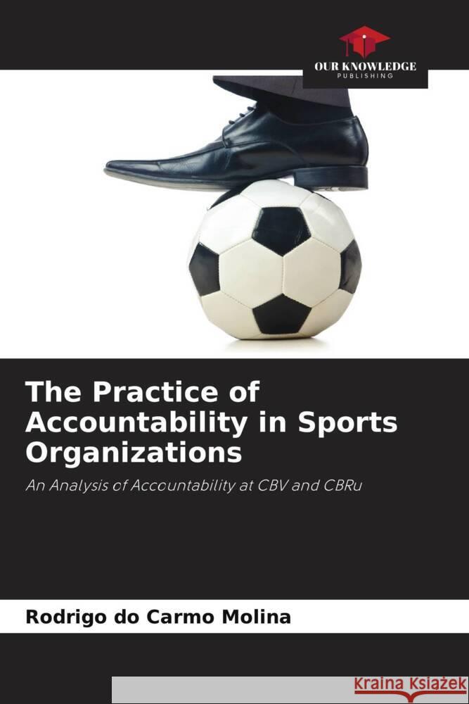 The Practice of Accountability in Sports Organizations Rodrigo D 9786207304189