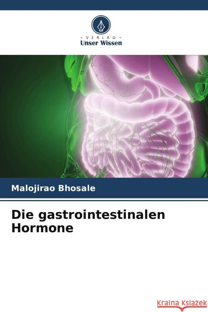 Die gastrointestinalen Hormone Malojirao Bhosale 9786207305131