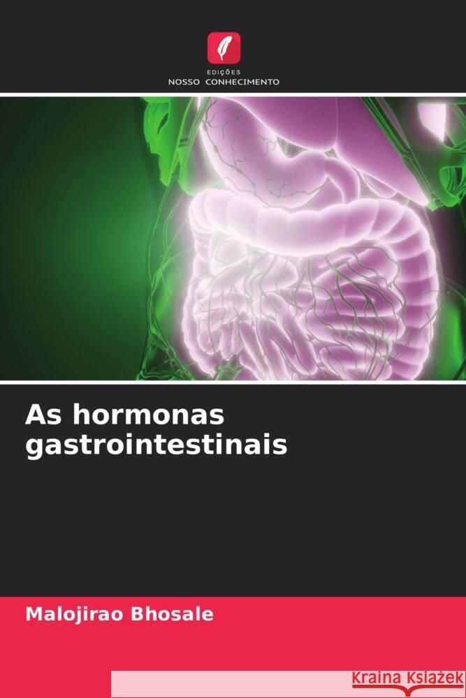 As hormonas gastrointestinais Malojirao Bhosale 9786207305179