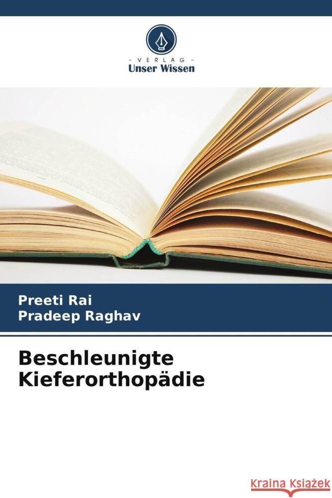 Beschleunigte Kieferorthop?die Preeti Rai Pradeep Raghav 9786207306091