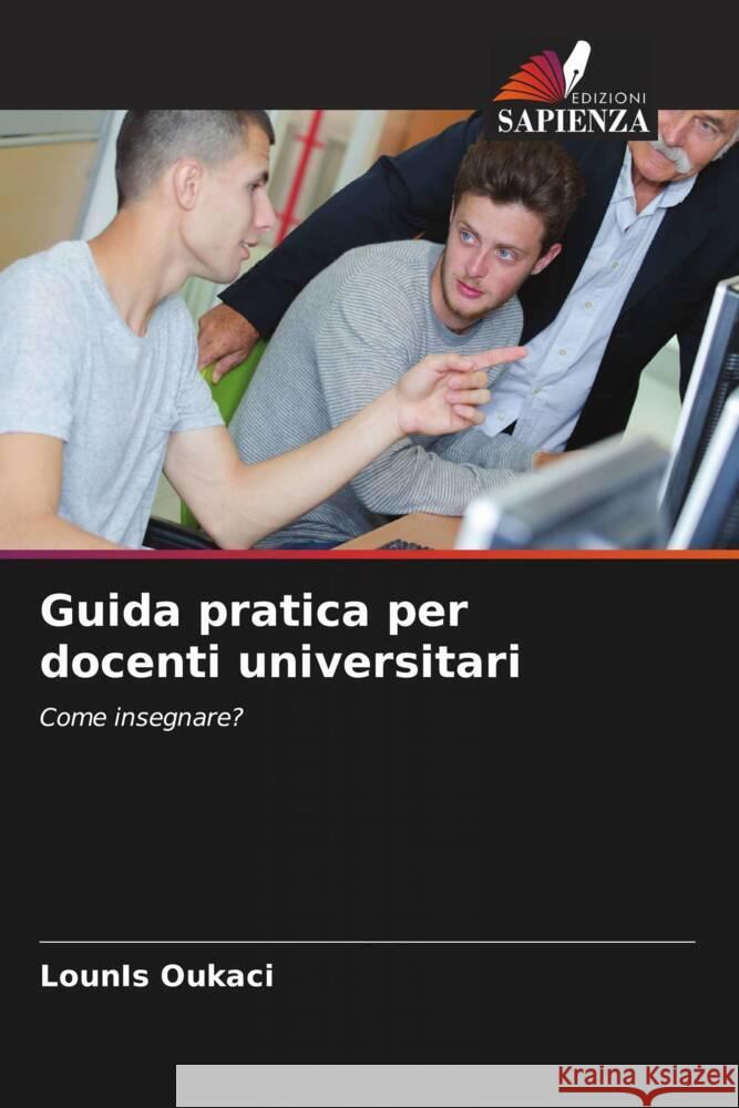 Guida pratica per docenti universitari Lounis Oukaci 9786207306336 Edizioni Sapienza