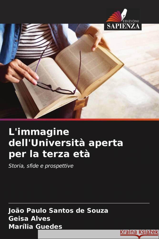 L'immagine dell'Università aperta per la terza età Santos de Souza, João Paulo, Alves, Geisa, Guedes, Marília 9786207306398