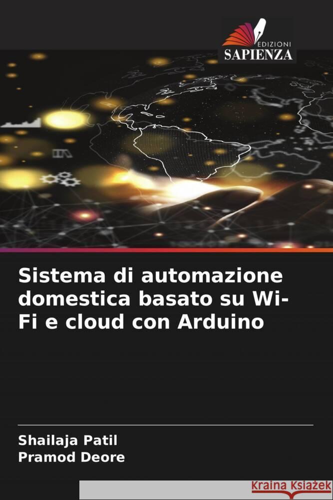 Sistema di automazione domestica basato su Wi-Fi e cloud con Arduino Shailaja Patil Pramod Deore 9786207306572