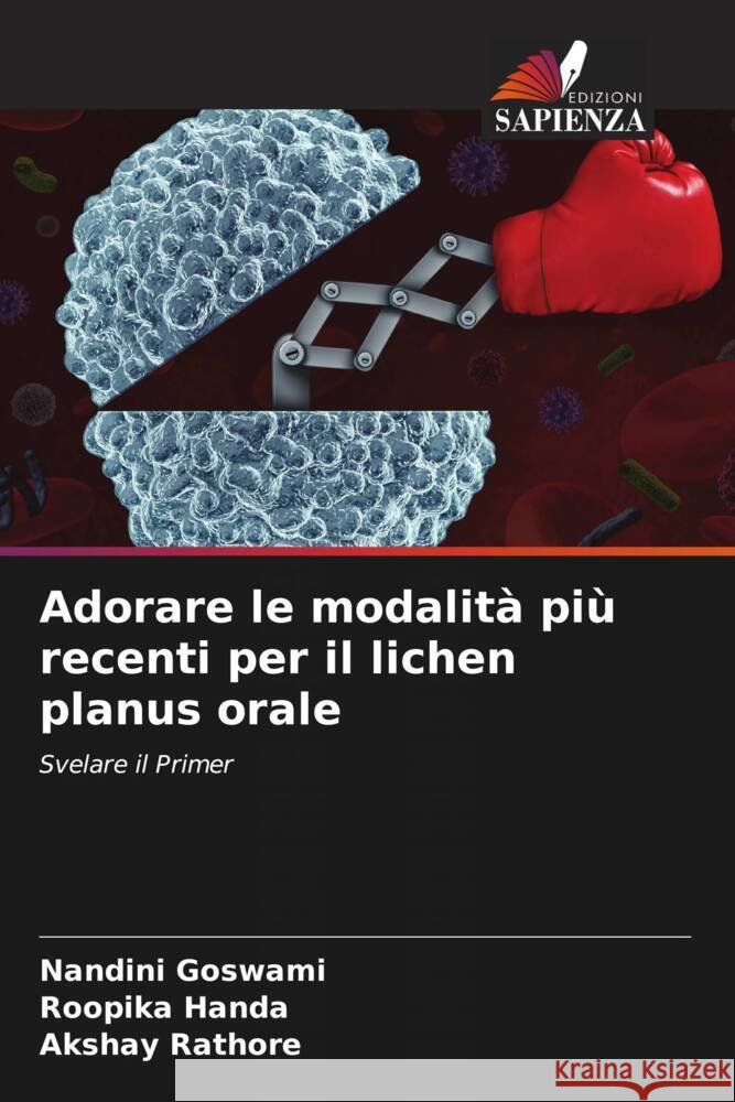 Adorare le modalit? pi? recenti per il lichen planus orale Nandini Goswami Roopika Handa Akshay Rathore 9786207307753