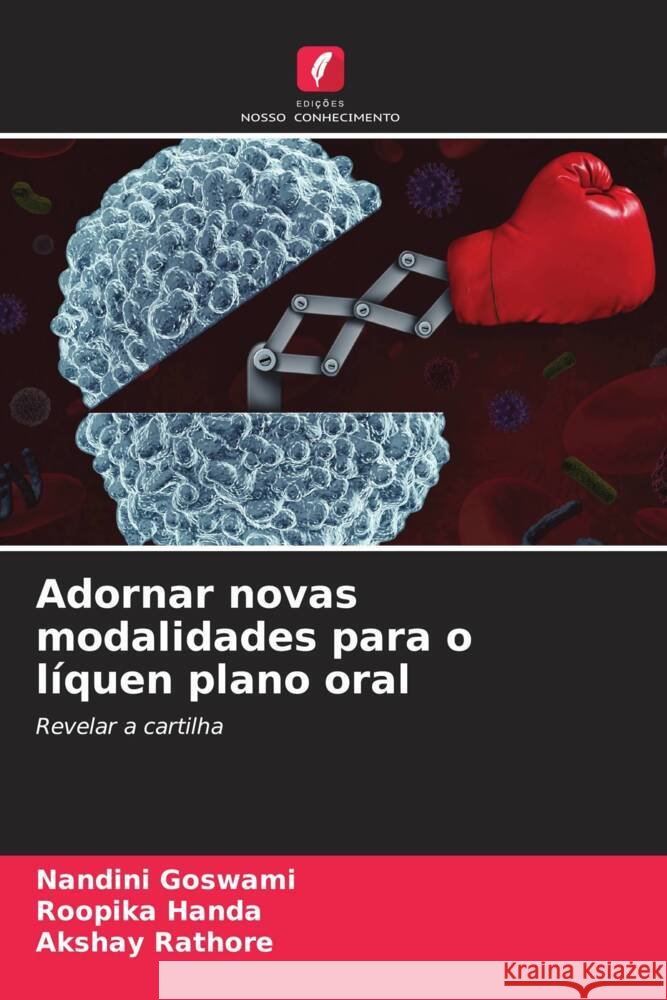 Adornar novas modalidades para o l?quen plano oral Nandini Goswami Roopika Handa Akshay Rathore 9786207307760