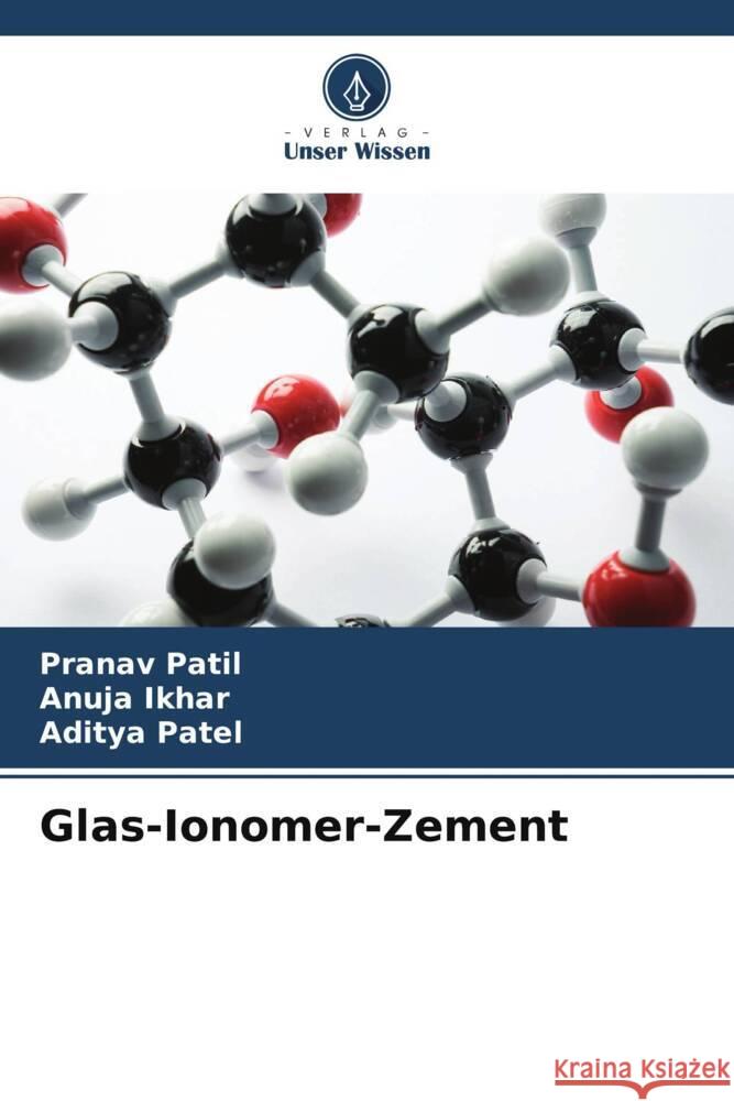 Glas-Ionomer-Zement Pranav Patil Anuja Ikhar Aditya Patel 9786207308699