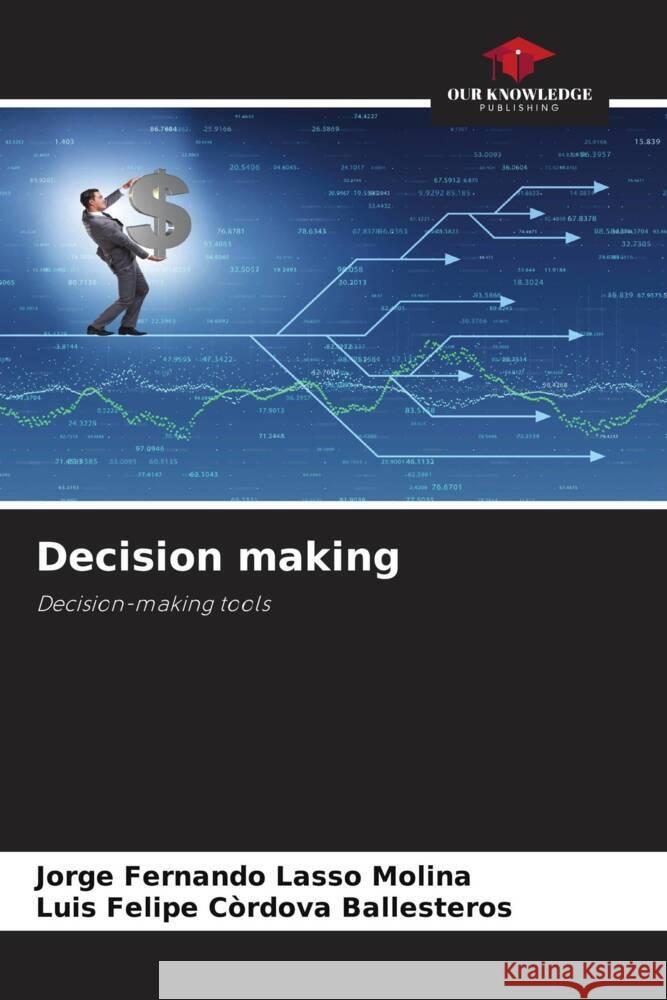 Decision making Jorge Fernando Lass Luis Felipe C?rdov 9786207310142