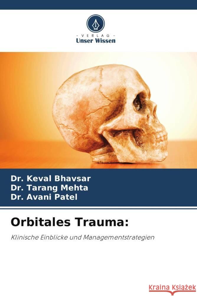 Orbitales Trauma Keval Bhavsar Tarang Mehta Avani Patel 9786207311040