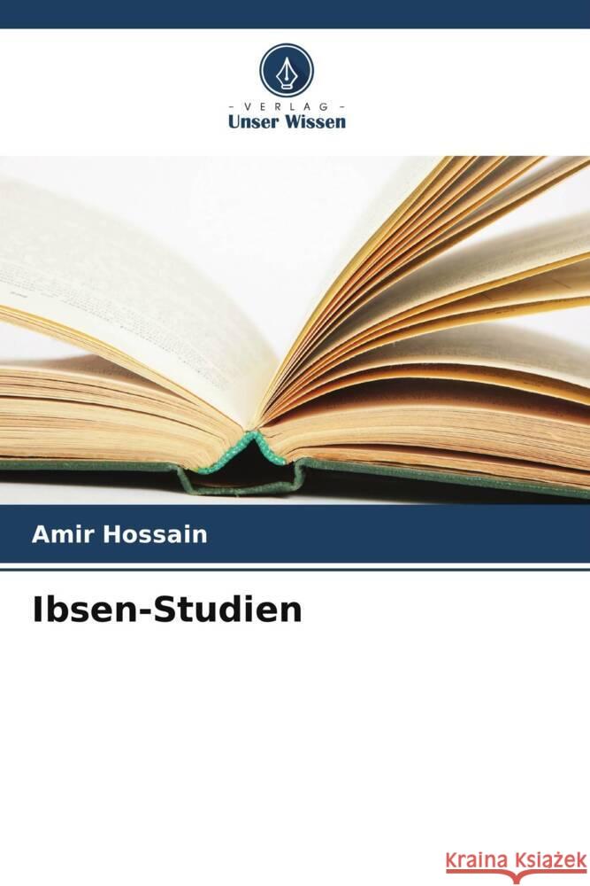 Ibsen-Studien Amir Hossain 9786207311293 Verlag Unser Wissen