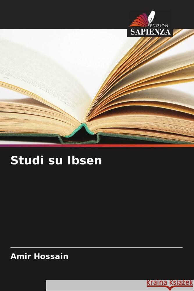 Studi su Ibsen Amir Hossain 9786207311347 Edizioni Sapienza