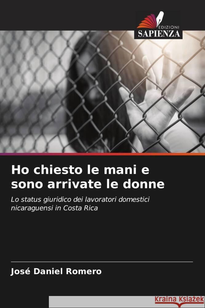 Ho chiesto le mani e sono arrivate le donne Jos? Daniel Romero 9786207311866 Edizioni Sapienza