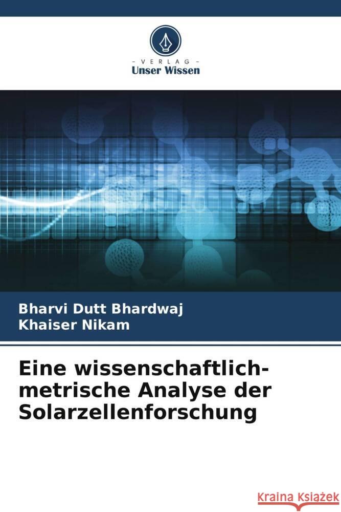 Eine wissenschaftlich-metrische Analyse der Solarzellenforschung Bharvi Dut Khaiser Nikam 9786207312207 Verlag Unser Wissen