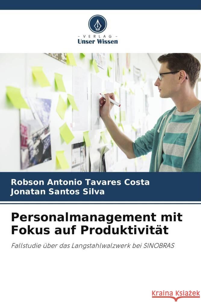 Personalmanagement mit Fokus auf Produktivit?t Robson Antonio Tavare Jonatan Santo 9786207312702 Verlag Unser Wissen