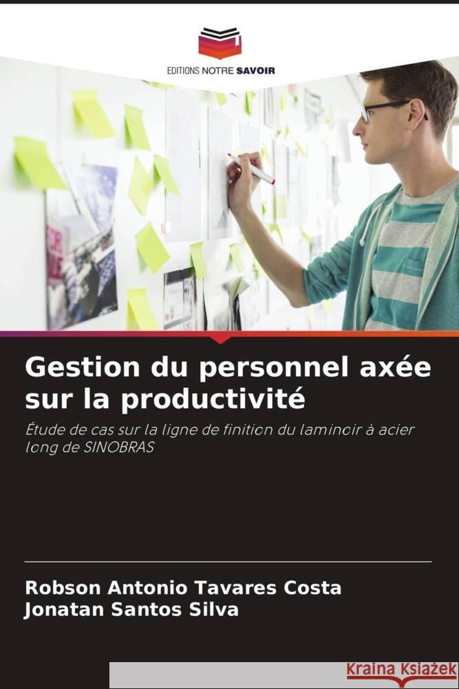 Gestion du personnel axée sur la productivité Tavares Costa, Robson Antonio, Santos Silva, Jonatan 9786207312719 Editions Notre Savoir