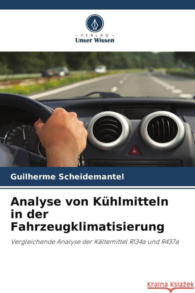 Analyse von K?hlmitteln in der Fahrzeugklimatisierung Guilherme Scheidemantel 9786207313273