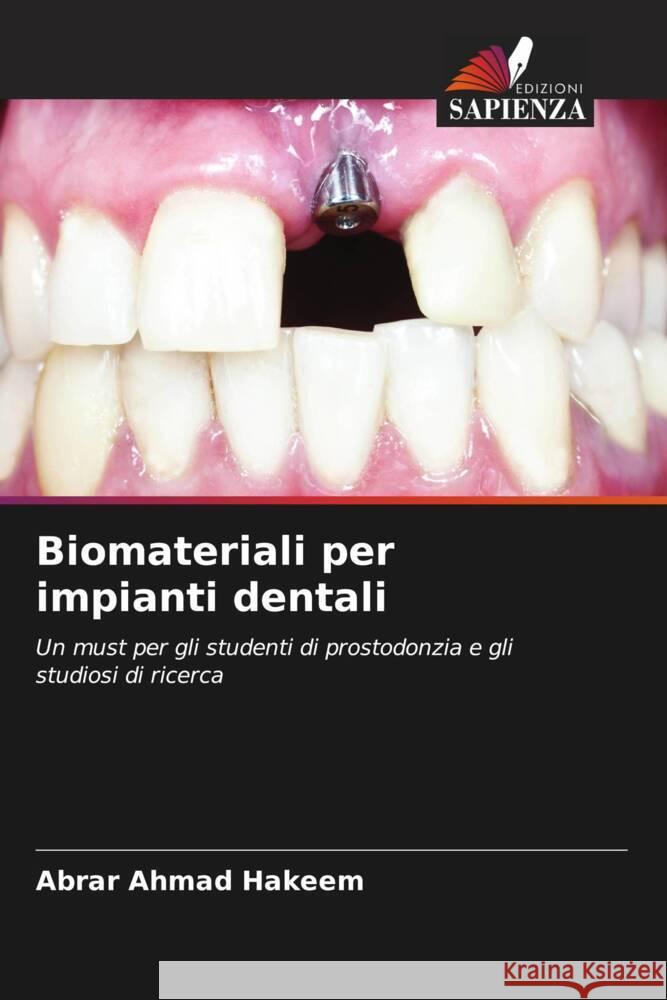 Biomateriali per impianti dentali Abrar Ahmad Hakeem 9786207313884 Edizioni Sapienza