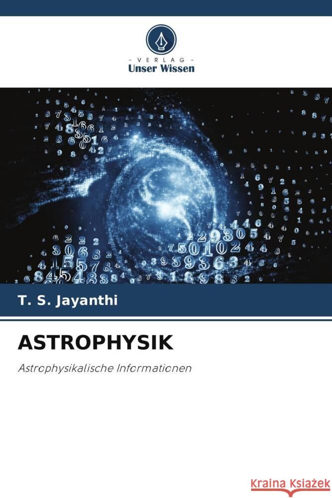 Astrophysik T. S. Jayanthi 9786207313976 Verlag Unser Wissen