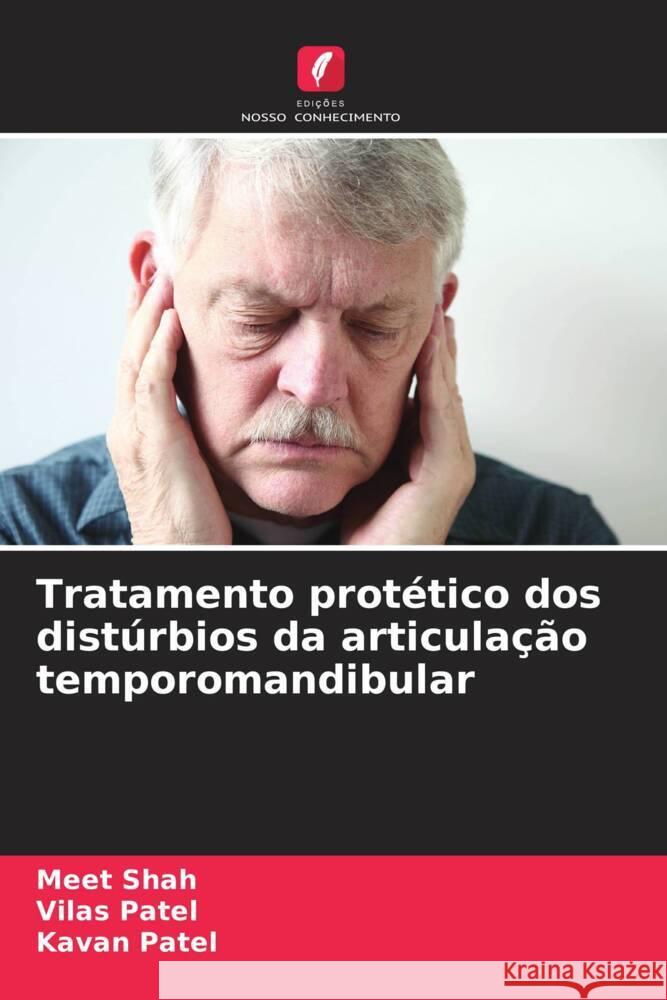 Tratamento prot?tico dos dist?rbios da articula??o temporomandibular Meet Shah Vilas Patel Kavan Patel 9786207314201