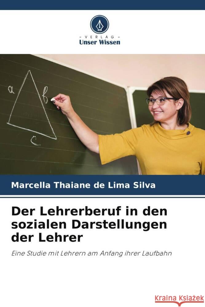 Der Lehrerberuf in den sozialen Darstellungen der Lehrer Marcella Thaian 9786207314270 Verlag Unser Wissen