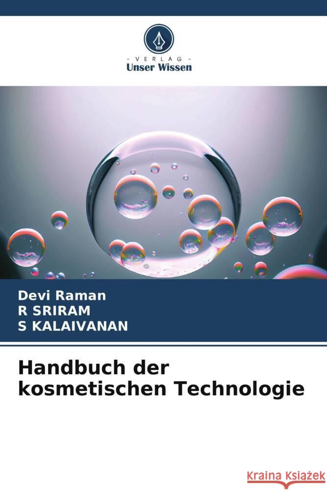 Handbuch der kosmetischen Technologie Devi Raman R. Sriram S. Kalaivanan 9786207314805