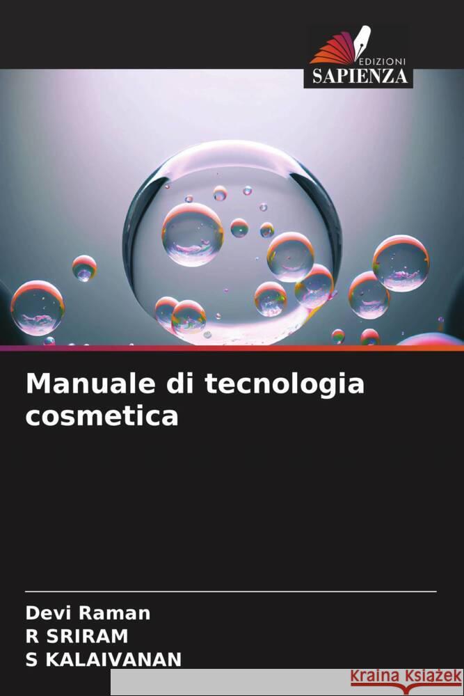 Manuale di tecnologia cosmetica Devi Raman R. Sriram S. Kalaivanan 9786207314836 Edizioni Sapienza