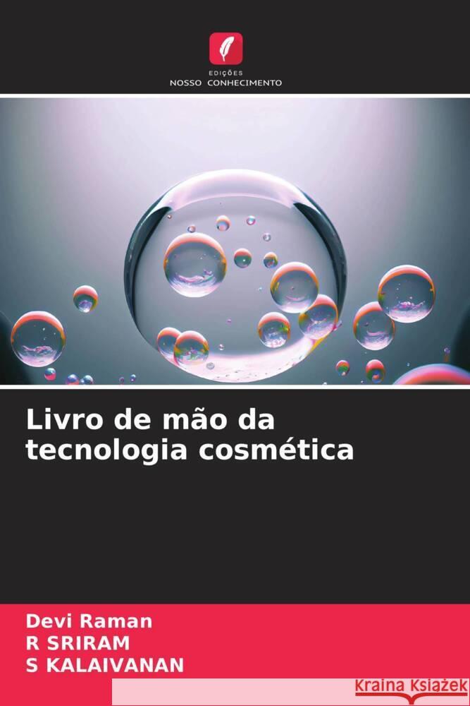 Livro de m?o da tecnologia cosm?tica Devi Raman R. Sriram S. Kalaivanan 9786207314843 Edicoes Nosso Conhecimento