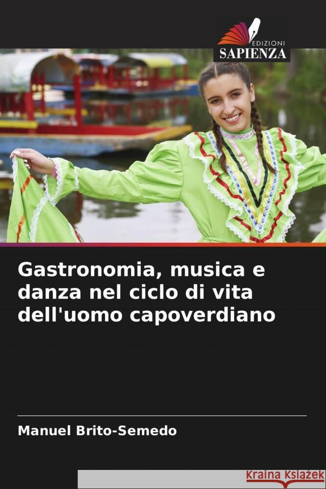 Gastronomia, musica e danza nel ciclo di vita dell'uomo capoverdiano Manuel Brito-Semedo 9786207315895