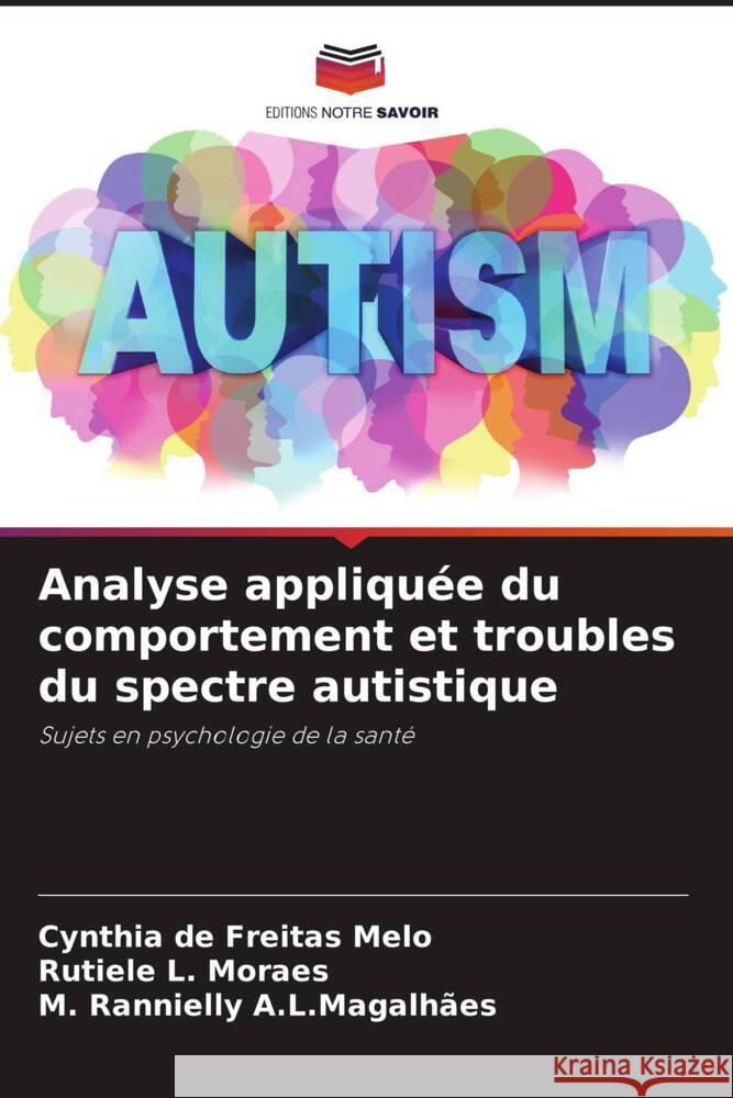 Analyse appliqu?e du comportement et troubles du spectre autistique Cynthia d Rutiele L M. Rannielly A 9786207317585 Editions Notre Savoir