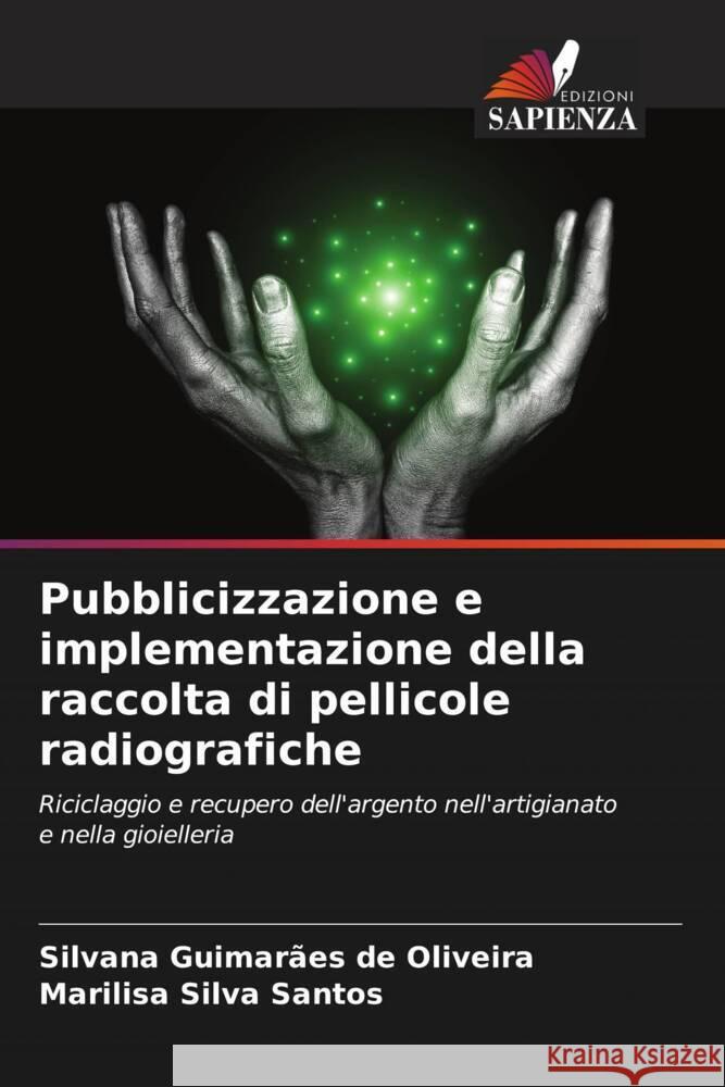 Pubblicizzazione e implementazione della raccolta di pellicole radiografiche Silvana Guimar?e Marilisa Silv 9786207318377