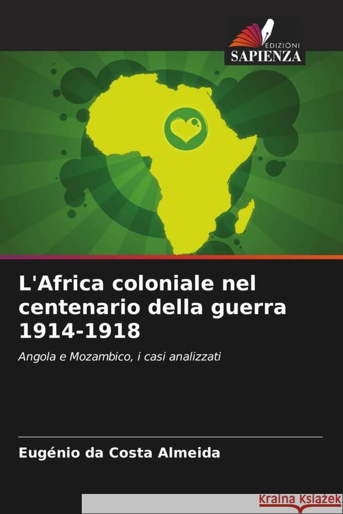 L'Africa coloniale nel centenario della guerra 1914-1918 Eug?nio D 9786207318612 Edizioni Sapienza