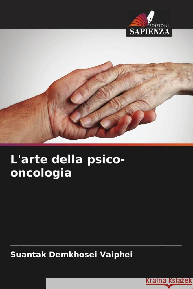 L'arte della psico-oncologia Suantak Demkhosei Vaiphei 9786207319213 Edizioni Sapienza