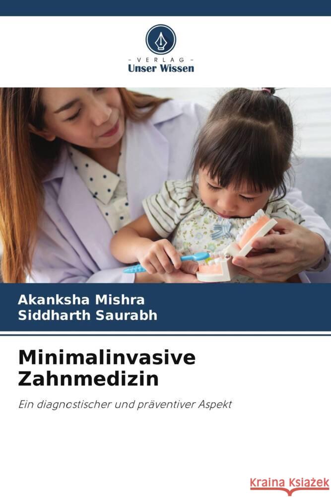 Minimalinvasive Zahnmedizin Akanksha Mishra Siddharth Saurabh 9786207319305