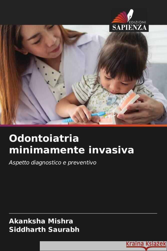 Odontoiatria minimamente invasiva Akanksha Mishra Siddharth Saurabh 9786207319329